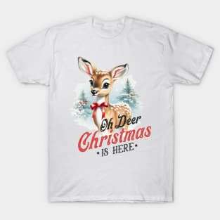 Oh Deer, Christmas is here! T-Shirt